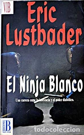 Libros: EL NINJA BLANCO - ERIC LUSTBADER - Foto 1