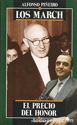 Libros: LOS MARCH. EL PRECIO DEL HONOR - ALFONSO PI&Ntilde;EIRO - Foto 1