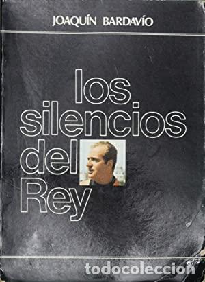 Libros: LOS SILENCIOS DEL REY - JOAQUIN BARDAVIO - Foto 1
