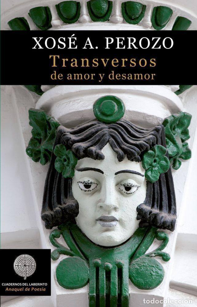 Libros: TRANSVERSOS DE AMOR Y DESAMOR - XOSE A PEROZO - Foto 1
