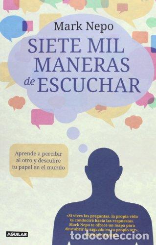 Libros: SIETE MIL MANERAS DE ESCUCHAR - MARK NEPO - Foto 1