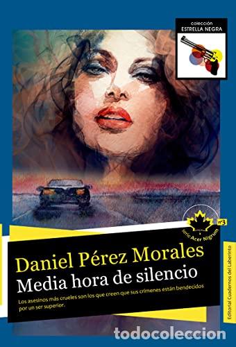 Libros: MEDIA HORA DE SILENCIO - DANIEL PEREZ MORALES - Foto 1