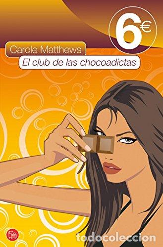 Libros: EL CLUB DE LAS CHOCOADICTAS - CAROLE MATTHEWS - Foto 1