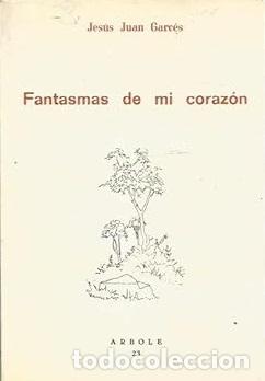 Libros: FANTASMAS DE MI CORAZON - JESUS JUAN GARCES - Foto 1