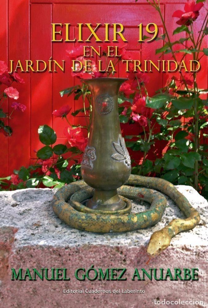 Libros: ELIXIR 19 EN EL JARDIN DE LA TRINIDAD - MANUEL GOMEZ ANUARBE - Foto 1