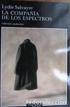 Libros: LA COMPA&Ntilde;&Iacute;A DE LOS ESPECTROS - LYDIE SALVAYRE - Foto 1
