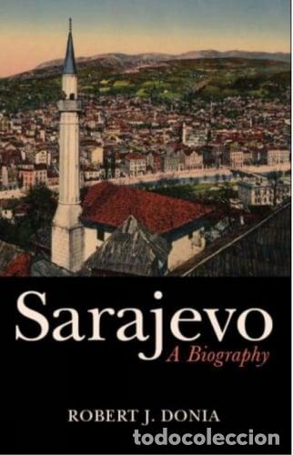 Libros: SARAJEVO - ROBERT J. DONIA - Foto 1