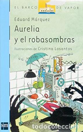 Libros: AURELIA Y EL ROBASOMBRAS - EDUARD M&Aacute;RQUEZ TA&Ntilde;&Aacute; - Foto 1