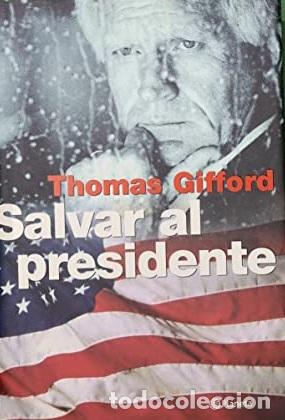Libros: SALVAR AL PRESIDENTE - THOMAS GIFFORD - Foto 1