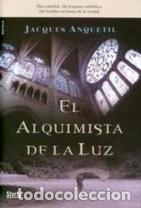 Libros: EL ALQUIMISTA DE LA LUZ - JACQUES ANQUETIL - Foto 1