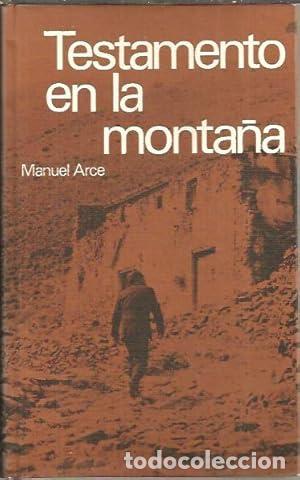Libros: TESTAMENTO EN LA MONTA&Ntilde;A - MANUEL ARCE - Foto 1