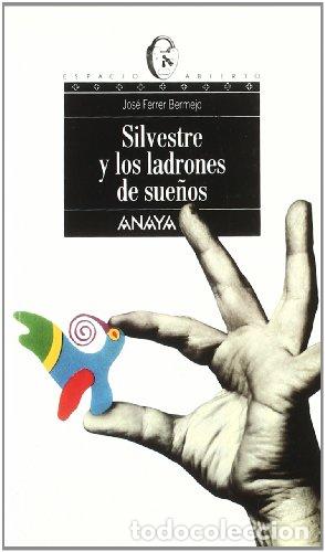 Libros: SILVESTRE Y LOS LADRONES DE SUE&Ntilde;OS - JOSE FERRER BERMEJO - Foto 1