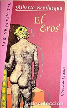 Libros: EL EROS - ALBERTO BEVILACQUA - Foto 1