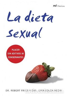 Libros: LA DIETA SEXUAL - ROBERT FRIED Y LYNN EDLEN-NEZIN