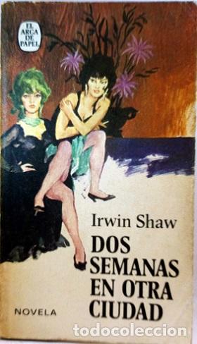 Libros: DOS SEMANAS EN OTRA CIUDAD - IRWIN SHAW - Foto 1