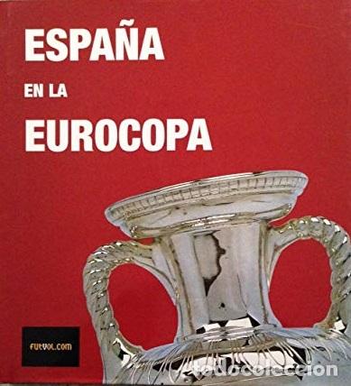 Libros: ESPA&Ntilde;A EN LA EUROCOPA - FEDF - Foto 1