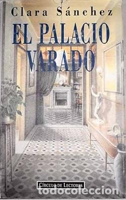 Libros: EL PALACIO VARADO - CLARA SANCHEZ - Foto 1