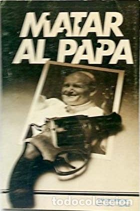 Libros: MATAR AL PAPA - RICARDO MERINO ARIAS - Foto 1
