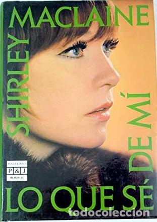 Libros: LO QUE SE DE MI - SHIRLEY MACLAINE - Foto 1