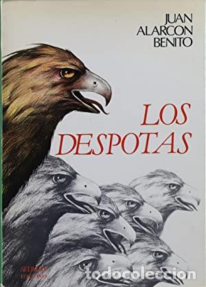 Libros: LOS DESPOTAS - JUAN ALARCON BENITO - Foto 1