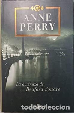 Libros: LA AMENAZA DE BEDFORD SQUARE - ANNE PERRY - Foto 1