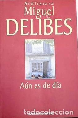 Libros: AUN ES DE DIA - MIGUEL DELIBES - Foto 1