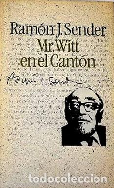 Libros: MR. WITT EN EL CANTON - RAMON J SENDER - Foto 1