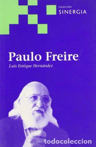 Libros: PAULO FREIRE - LUIS ENRIQUE HERNANDEZ GONZALEZ - Foto 1