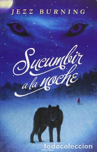 Libros: SUCUMBIR A LA NOCHE - JEZZ BURNING - Foto 1