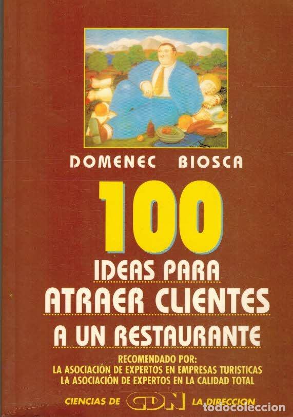 Libros: 100 IDEAS PARA ATRAER CLIENTES A UN RESTAURANTE - DOMENEC BIOSCA - Foto 1