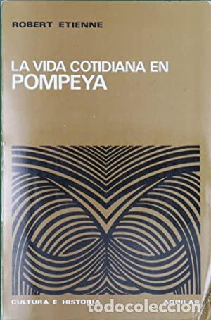 Libros: LA VIDA COTIDIANA EN POMPEYA - ROBERT ETIENNE - Foto 1