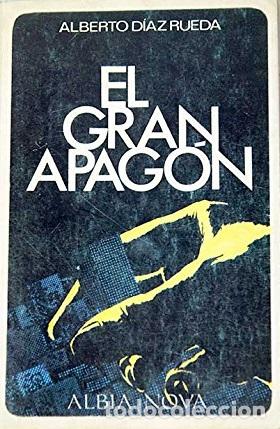 Libros: EL GRAN APAGON - ALBERTO DIAZ RUEDA - Foto 1