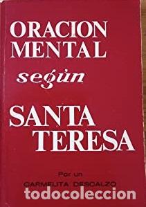 Libros: ORACION MENTAL SEGUN SANTA TERESA - CARMELITA DESCALZO