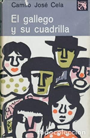 Libros: EL GALLEGO Y SU CUADRILLA - CAMILO JOSE CELA - Foto 1