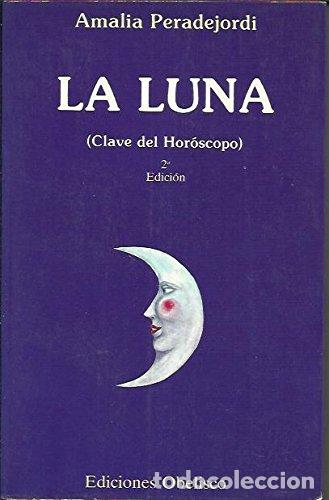 Libros: LA LUNA. CLAVE DEL HOROSCOPO - AMALIA PERADEJORDI - Foto 1