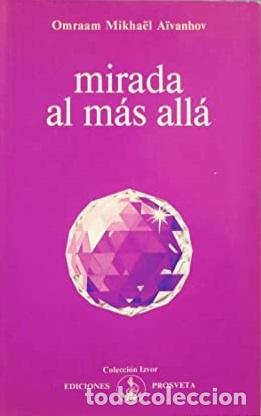 Libros: MIRADA AL MAS ALLA - OMRAAM MIKHAEL AIVANHOV - Foto 1