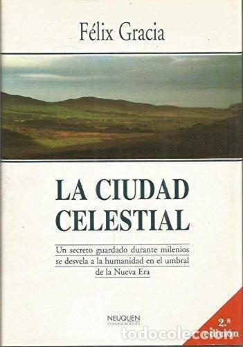 Libros: LA CIUDAD CELESTIAL - FELIX GRACIA - Foto 1