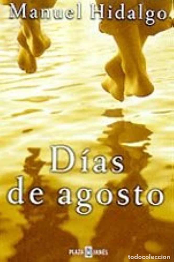 Libros: DIAS DE AGOSTO - MANUEL HIDALGO - Foto 1