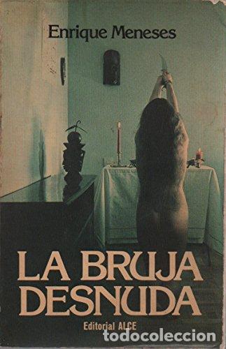 Libros: LA BRUJA DESNUDA - ENRIQUE MENESES - Foto 1