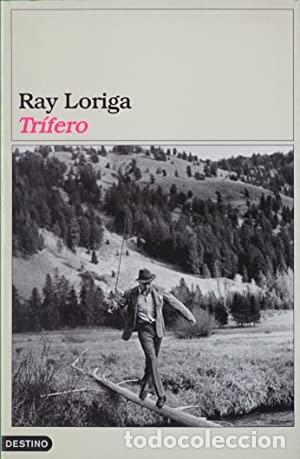 Libros: TRIFERO - RAY LORIGA - Foto 1