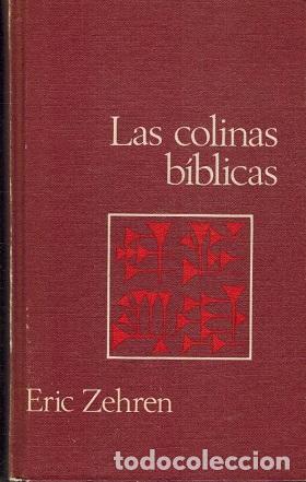 Libros: LAS COLINAS BIBLICAS - ERIC ZEHREN - Foto 1