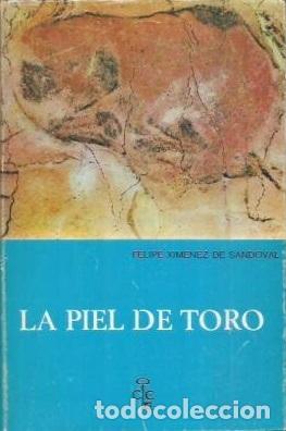 Libros: LA PIEL DE TORO - FELIPE XIMENEZ DE SANDOVAL - Foto 1
