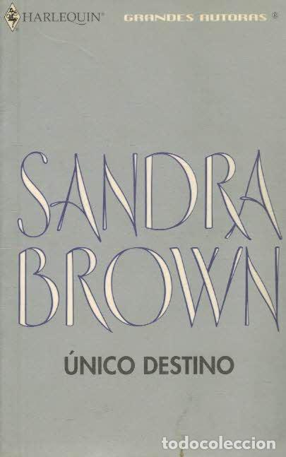 Libros: UNICO DESTINO - SANDRA BROWN - Foto 1
