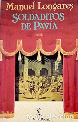 Libros: SOLDADITOS DE PAVIA - MANUEL LONGARES - Foto 1
