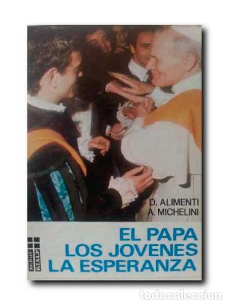 Libros: EL PAPA LOS JOVENES LA ESPERANZA - D. ALIMENTI / A. MICHELINI - Foto 1