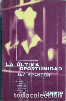 Libros: LA ULTIMA OPORTUNIDAD - JAY BRANDON - Foto 1