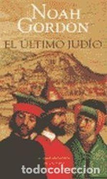 Libros: EL ULTIMO JUDIO - NOAH GORDON - Foto 1