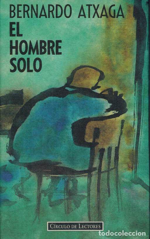 Libros: EL HOMBRE SOLO - BERNARDO ATXAGA - Foto 1