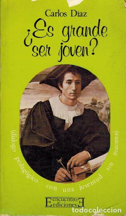 Libros: &iquest;ES GRANDE SER JOVEN? - CARLOS D&Iacute;AZ HERN&Aacute;NDEZ - Foto 1