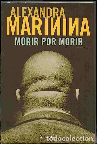 Libros: MORIR POR MORIR - ALEXANDRA MARININA - Foto 1